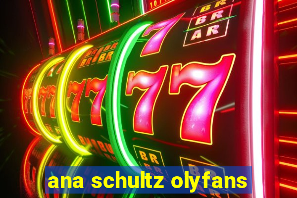 ana schultz olyfans